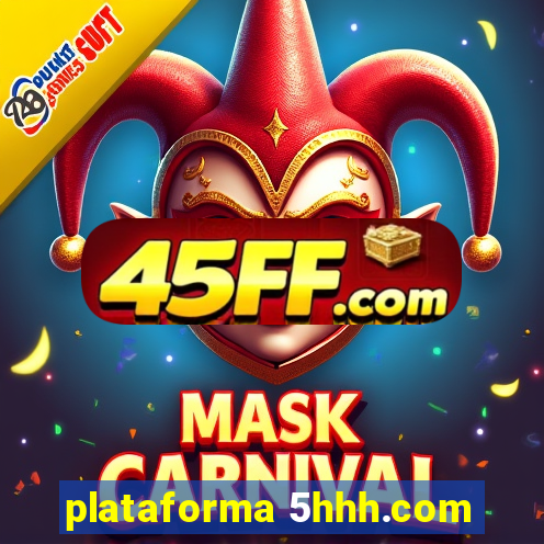plataforma 5hhh.com